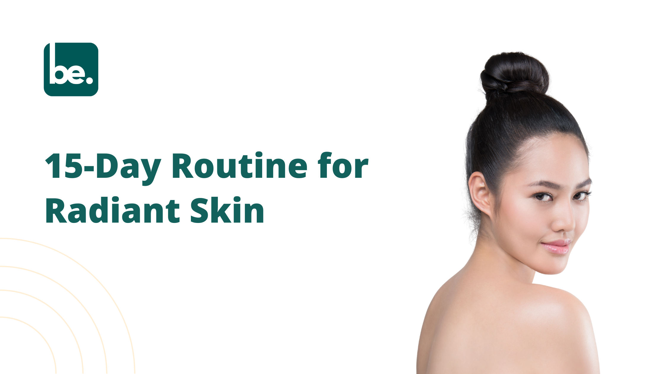 15-Day Routine for Radiant Skin