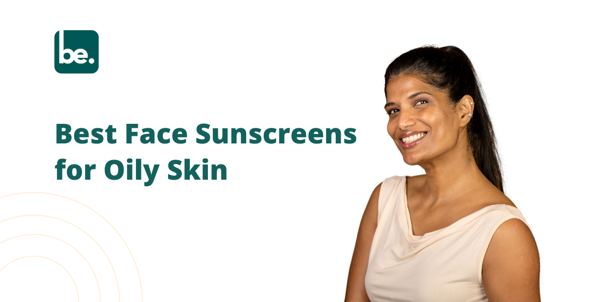 Best Face Sunscreens for Oily Skin