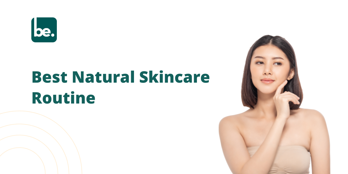 Best Natural Skincare Routine