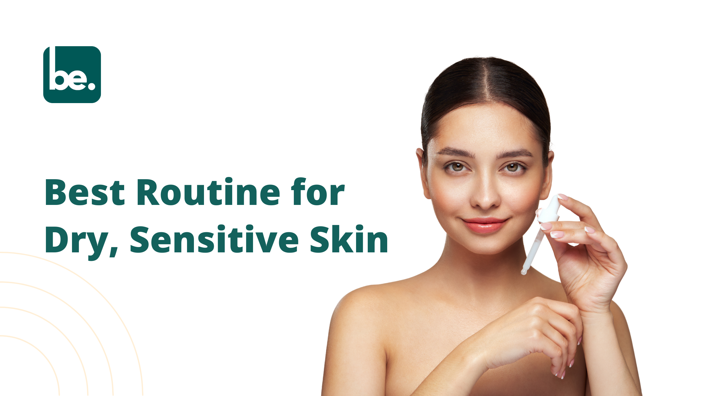 Best Routine for Dry, Sensitive Skin