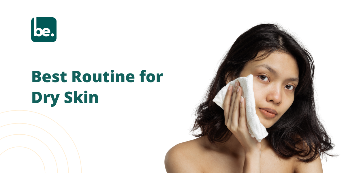 Best Routine for Dry Skin