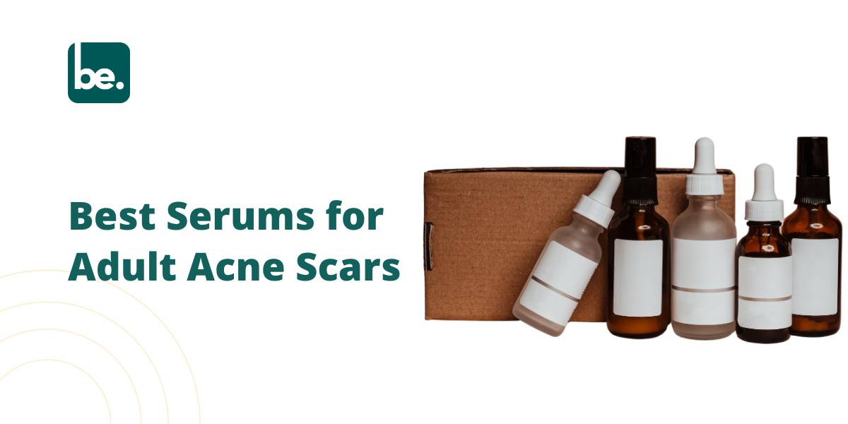 Best Serums for Adult Acne Scars