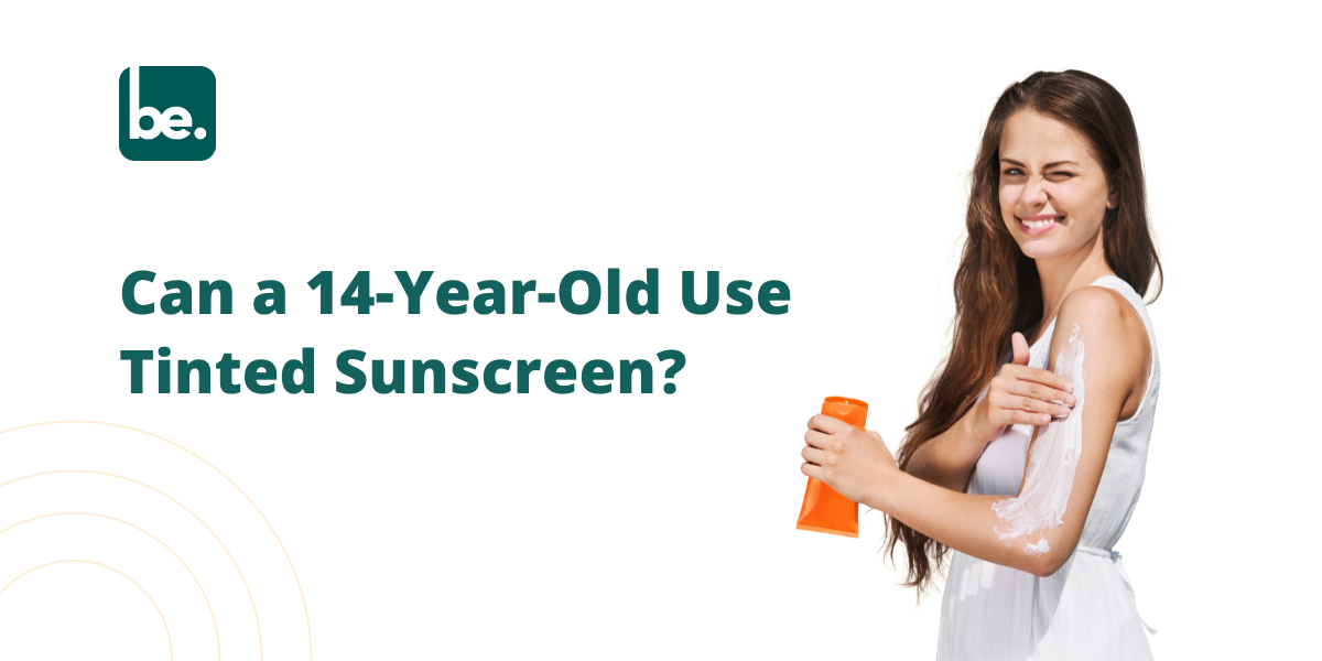 Can a 14-Year-Old Use Tinted Sunscreen?