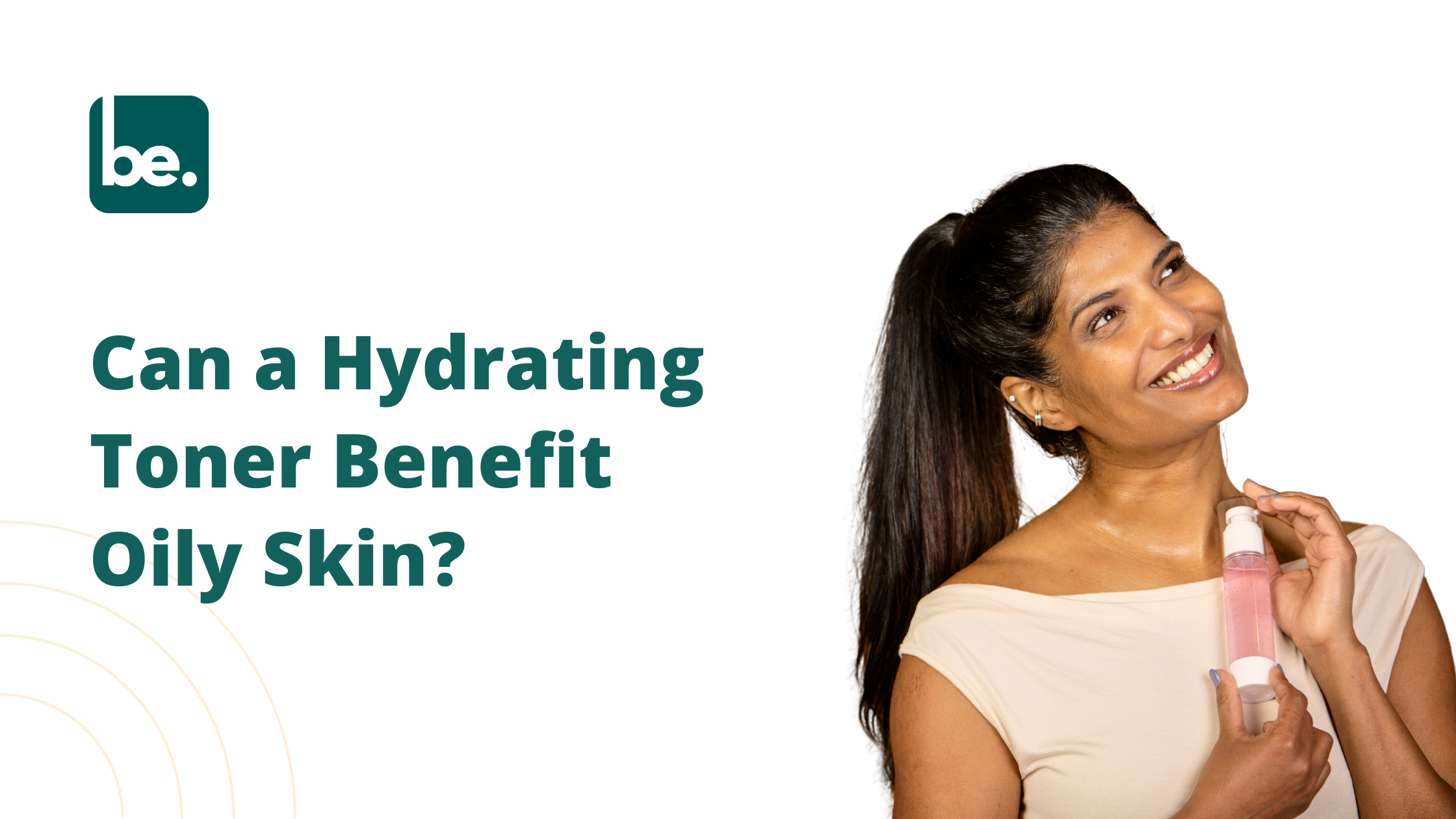 Can a Hydrating Toner Benefit Oily Skin?