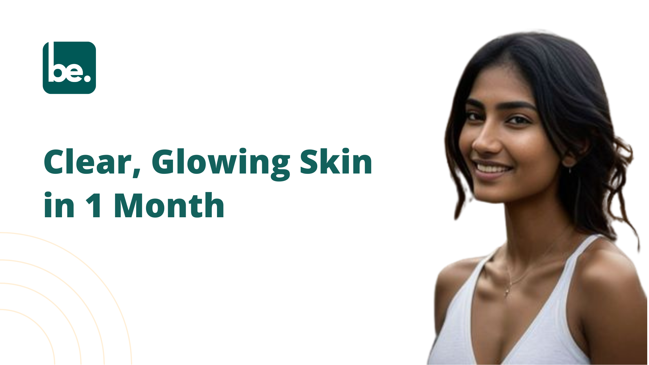 Clear, Glowing Skin in 1 Month