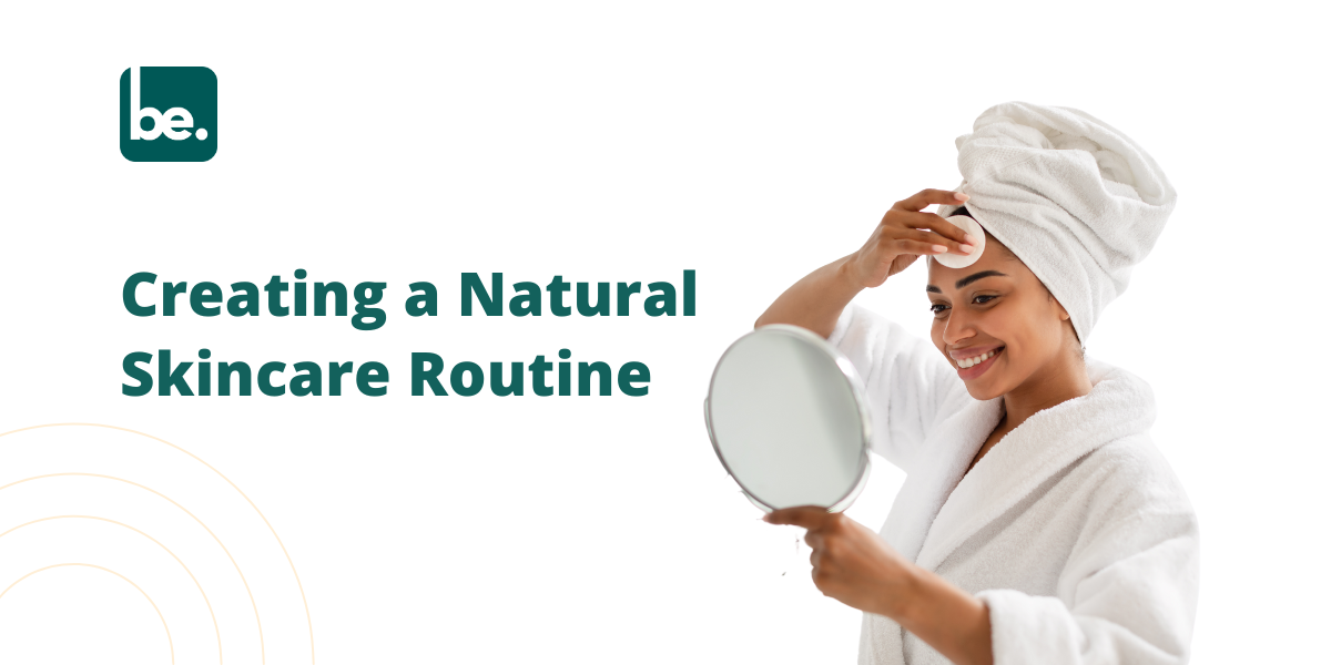 Creating a Natural Skincare Routine