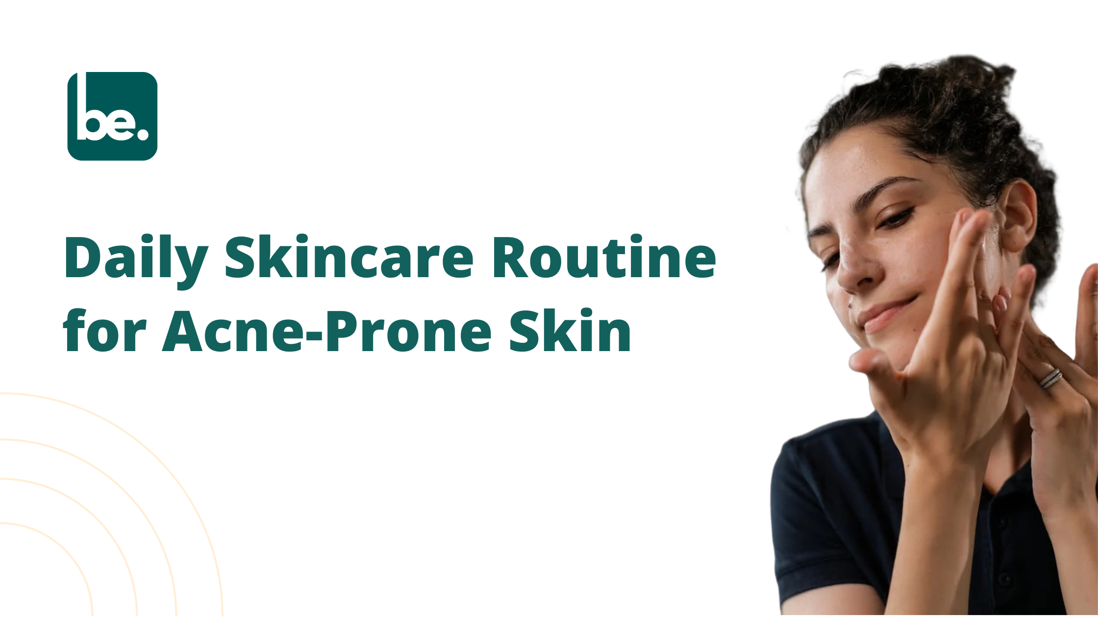 Daily Skincare Routine for Acne-Prone Skin