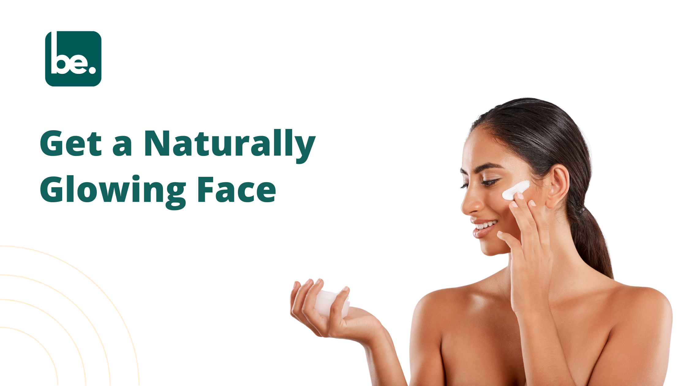 Get a Naturally Glowing Face