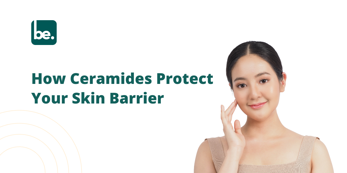 How Ceramides Protect Your Skin Barrier