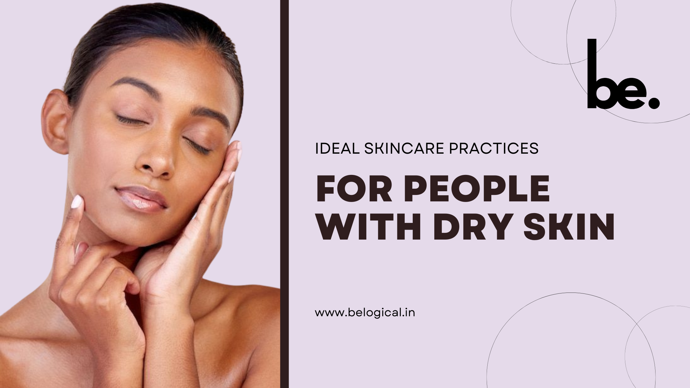 Ideal Skincare Practices for People with Dry Skin