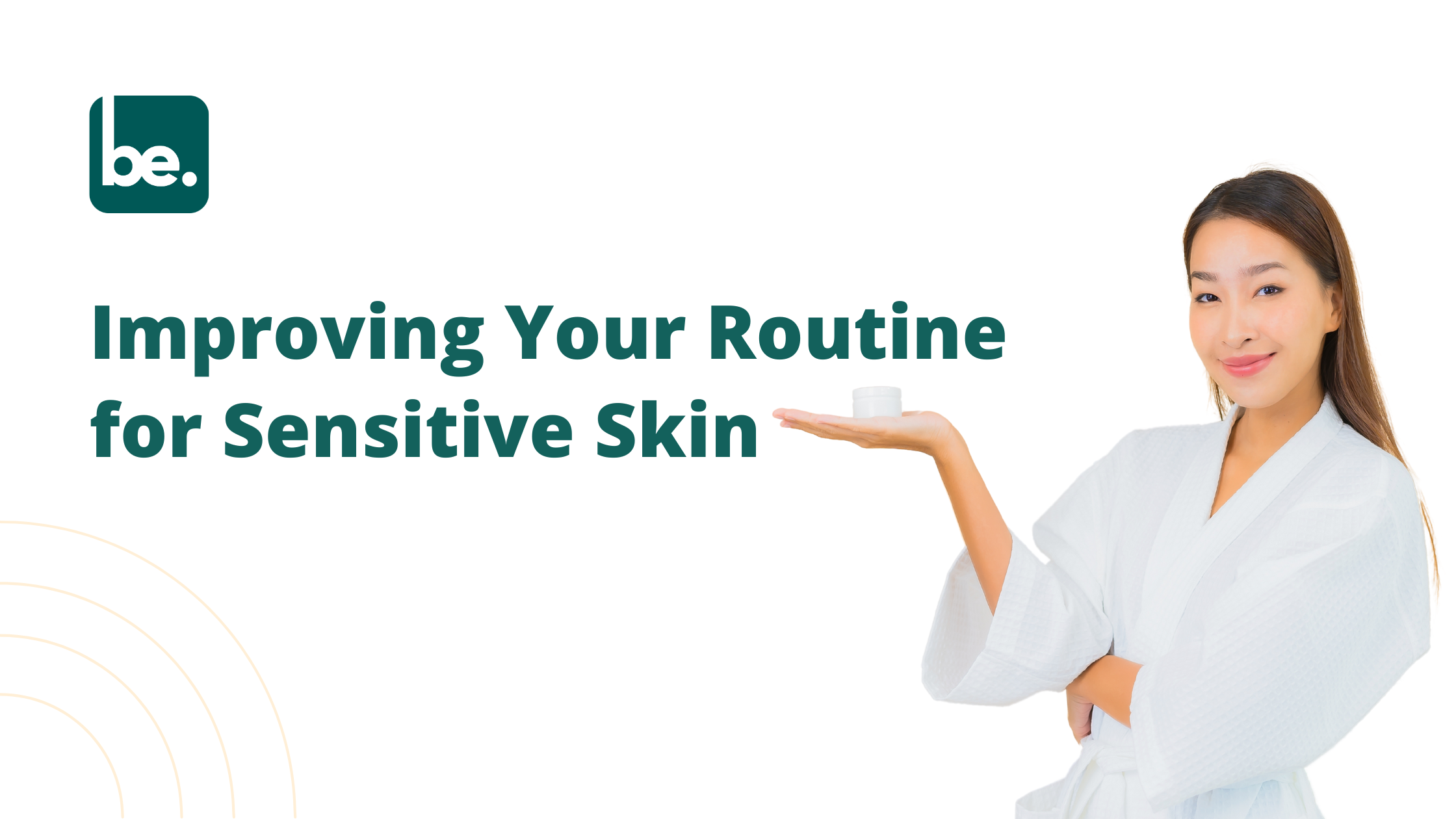 Improving Your Routine for Sensitive Skin