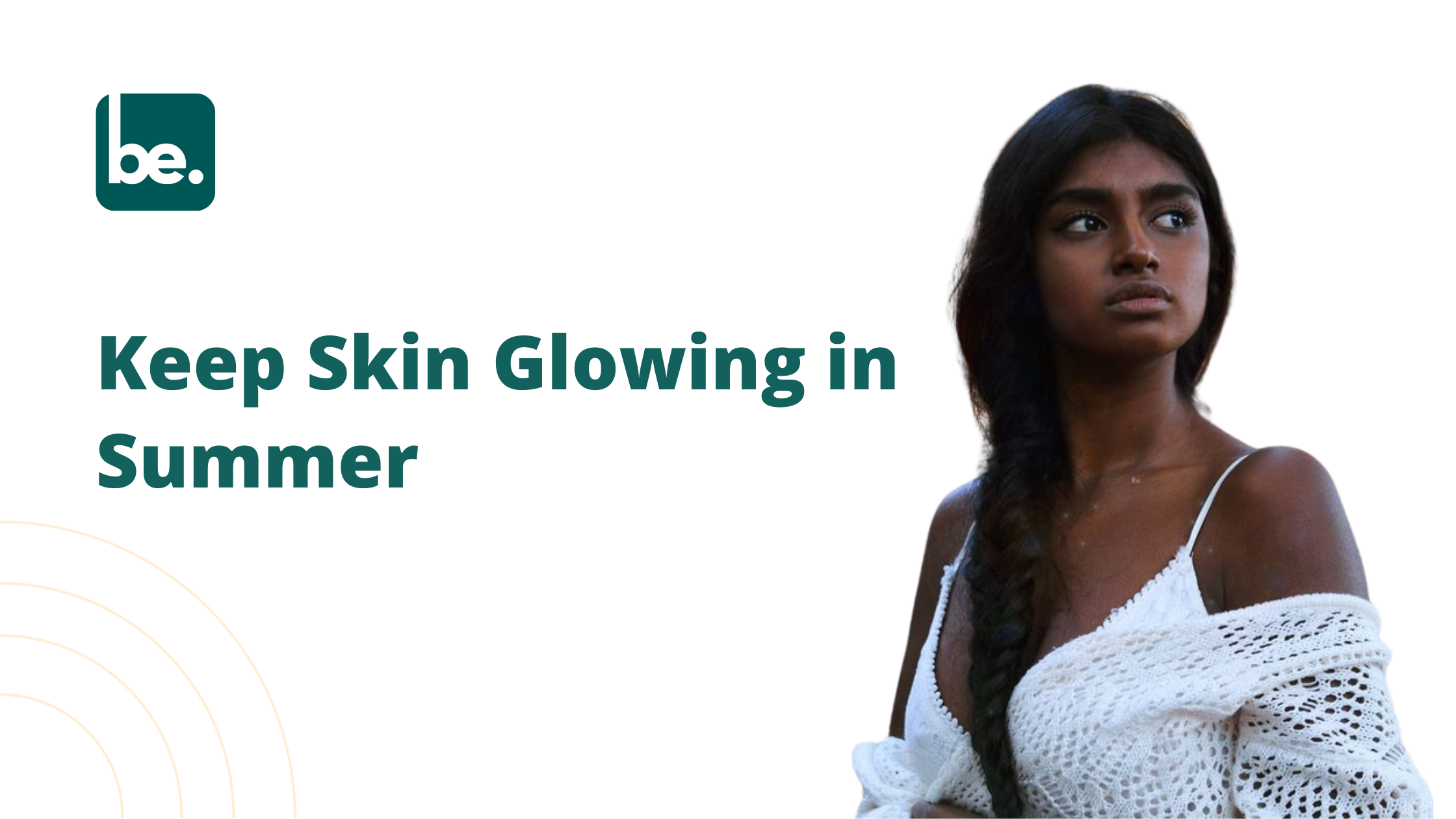 Keep Skin Glowing in Summer