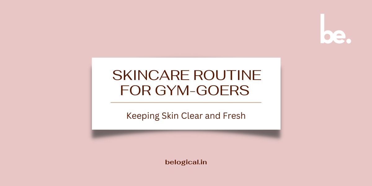 Skincare Routine for Gym-Goers: Keeping Skin Clear and Fresh