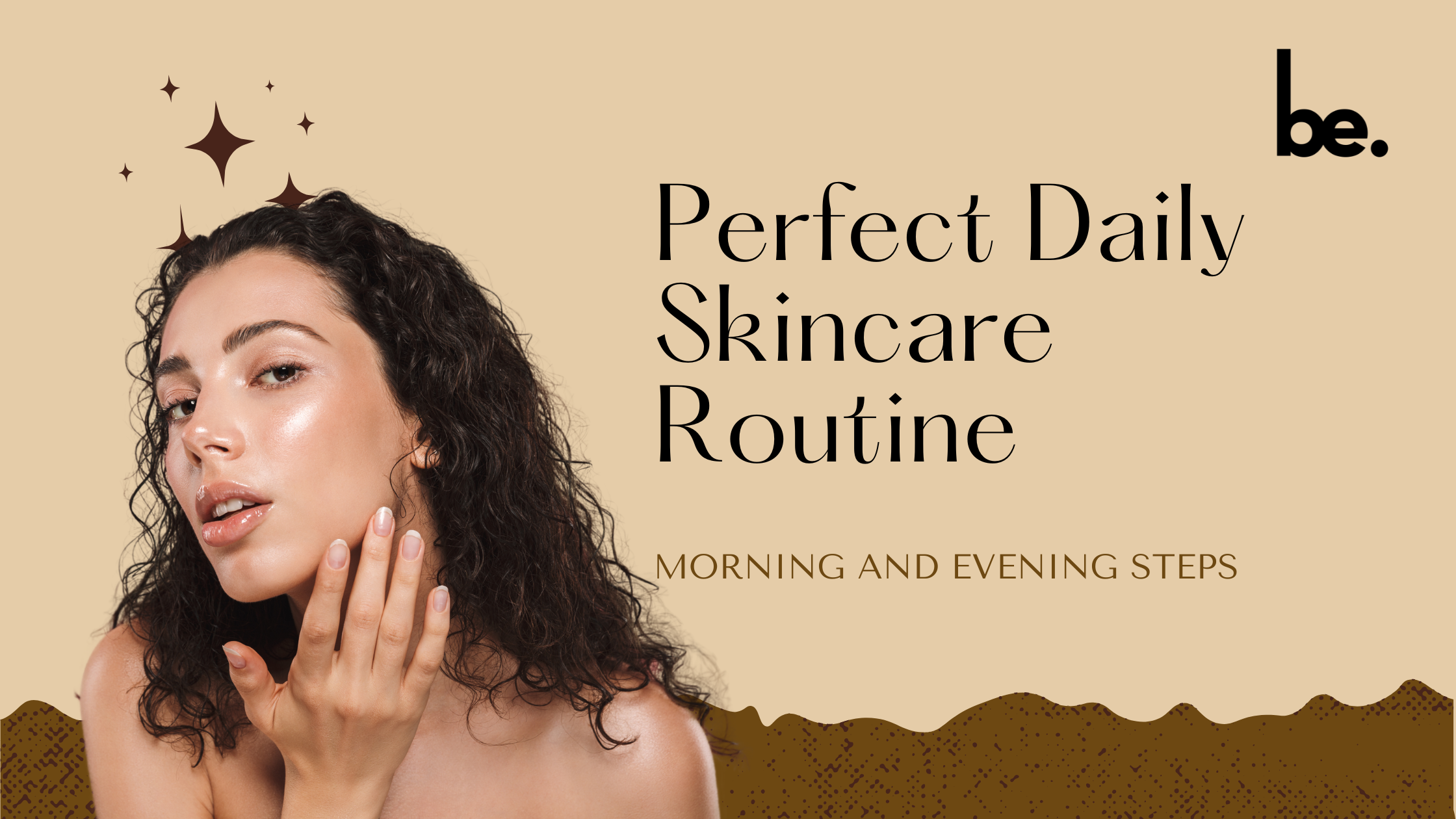 Perfect Daily Skincare Routine: Morning and Evening Steps