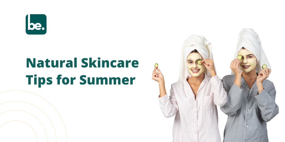 Natural Skincare Tips for Summer