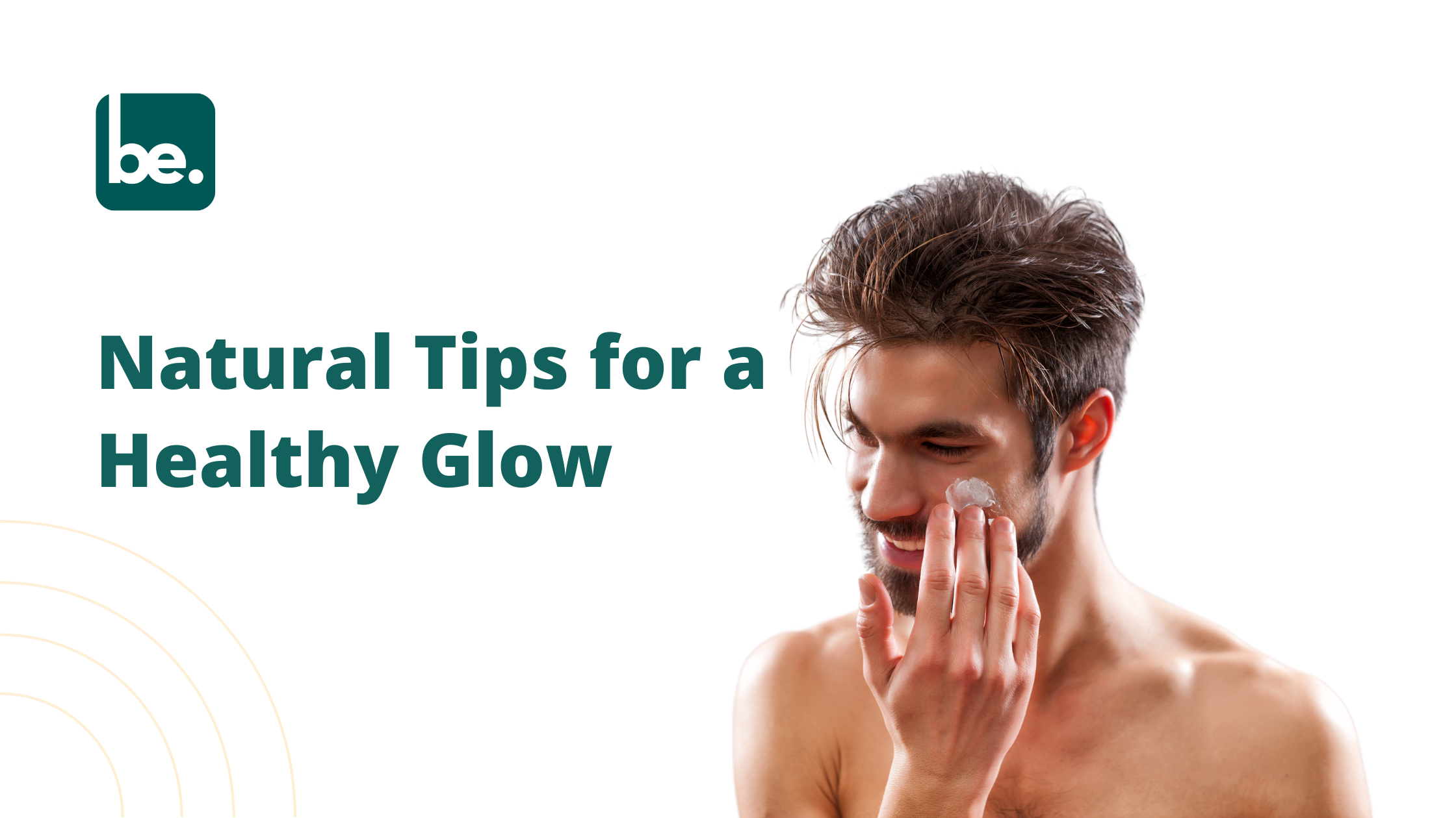 Natural Tips for a Healthy Glow