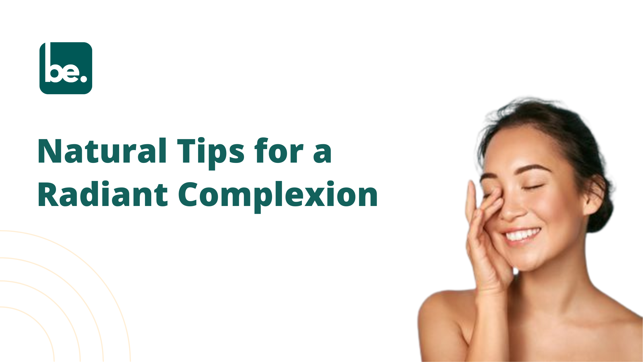 Natural Tips for a Radiant Complexion