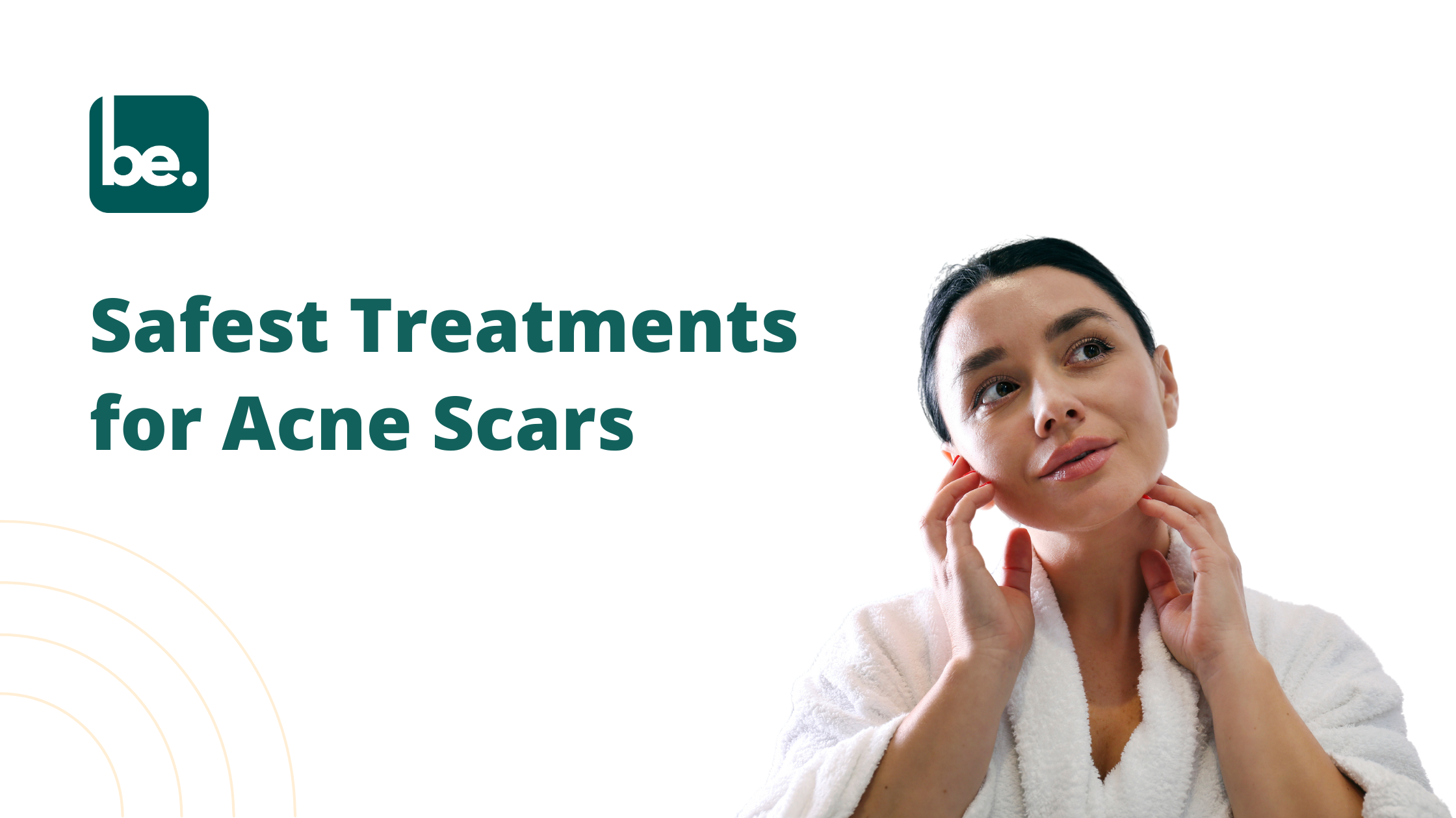 Safest Treatments for Acne Scars