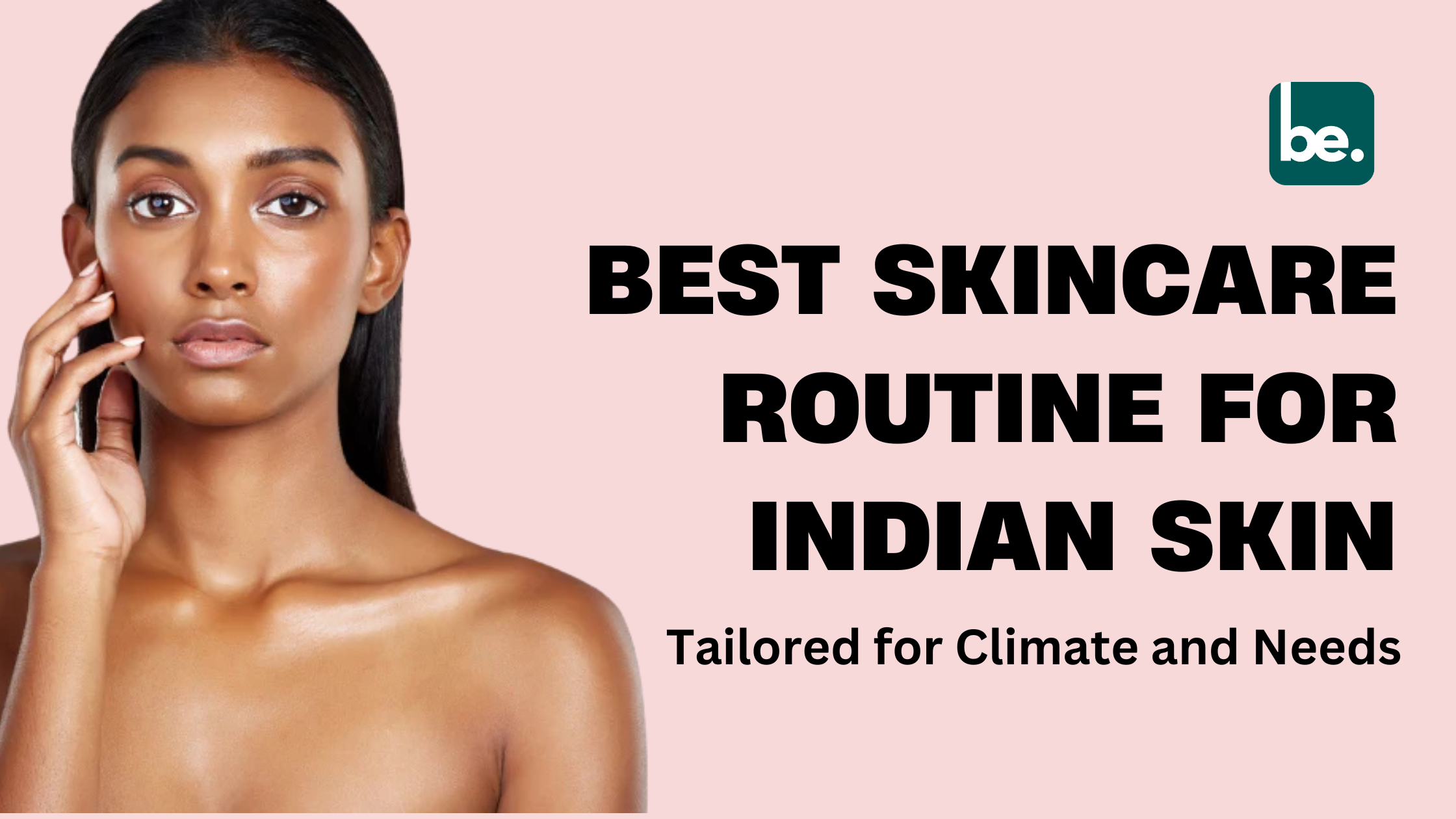 Best Skincare Routine for Indian Skin: Tailored for Climate and Needs