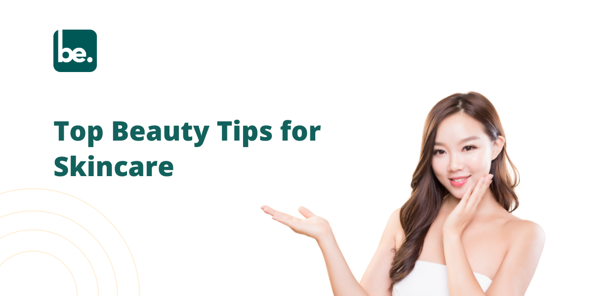 Top Beauty Tips for Skincare