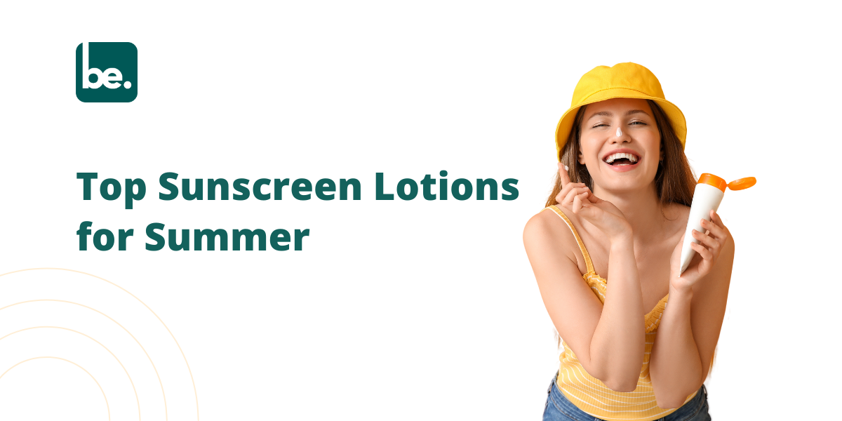 Top Sunscreen Lotions for Summer