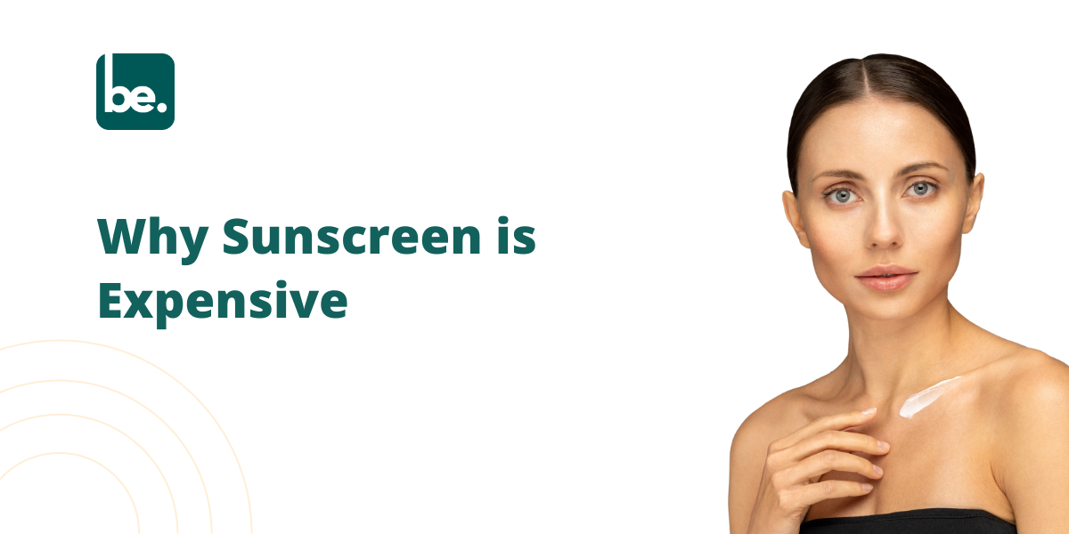 Why Sunscreen is Expensive